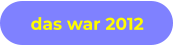 das war 2012