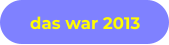 das war 2013