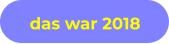 das war 2018